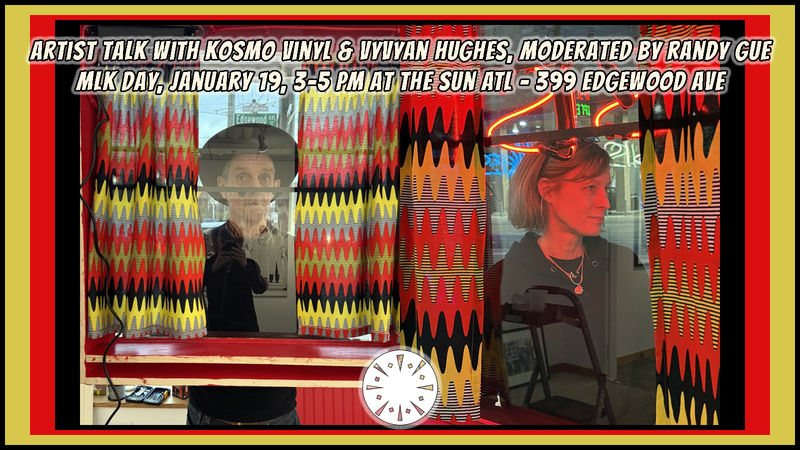 Artist Talk: Kosmo Vinyl and Vyvyan Hughes with Randy Gue at The Sun ATL
