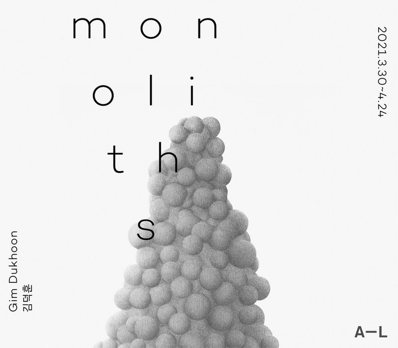 Gim Duk Hoon , Monoliths at A-Lounge Gallery