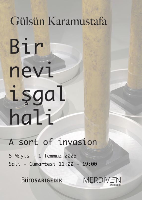 Bir Nevi İşgal Hali I A Sort of Invasion, Gülsün KARAMUSTAFA