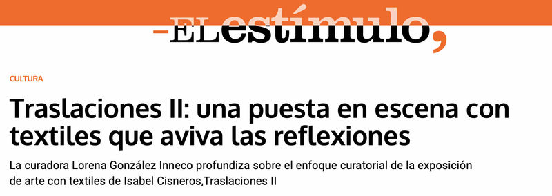 Traslaciones II: una puesta en escena con textiles que aviva las reflexiones, El estímulo