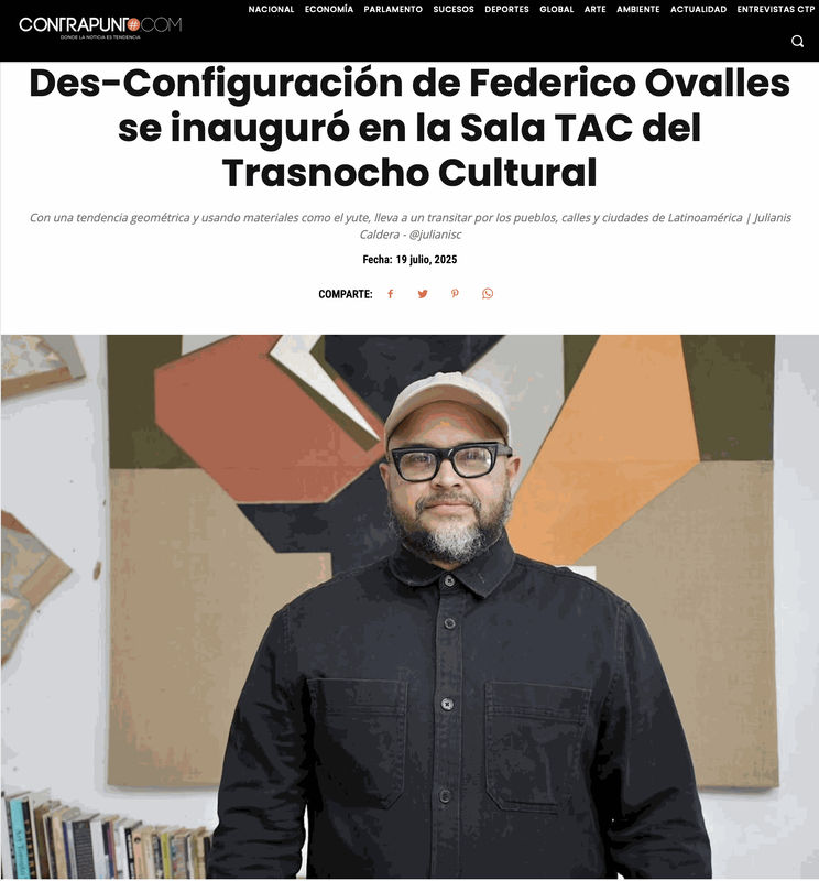 Des-Configuración de Federico Ovalles se inauguró en la Sala TAC del Trasnocho Cultural, Contrapunto - Periodico Digital