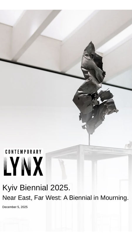 Near East, Far West: A Biennial in Mourning. Kyiv Biennial 2025.