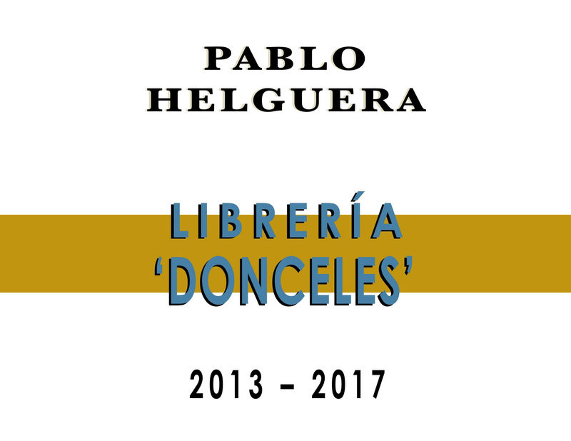 PABLO HELGUERA: Libreria Donceles (2013 – 2017)