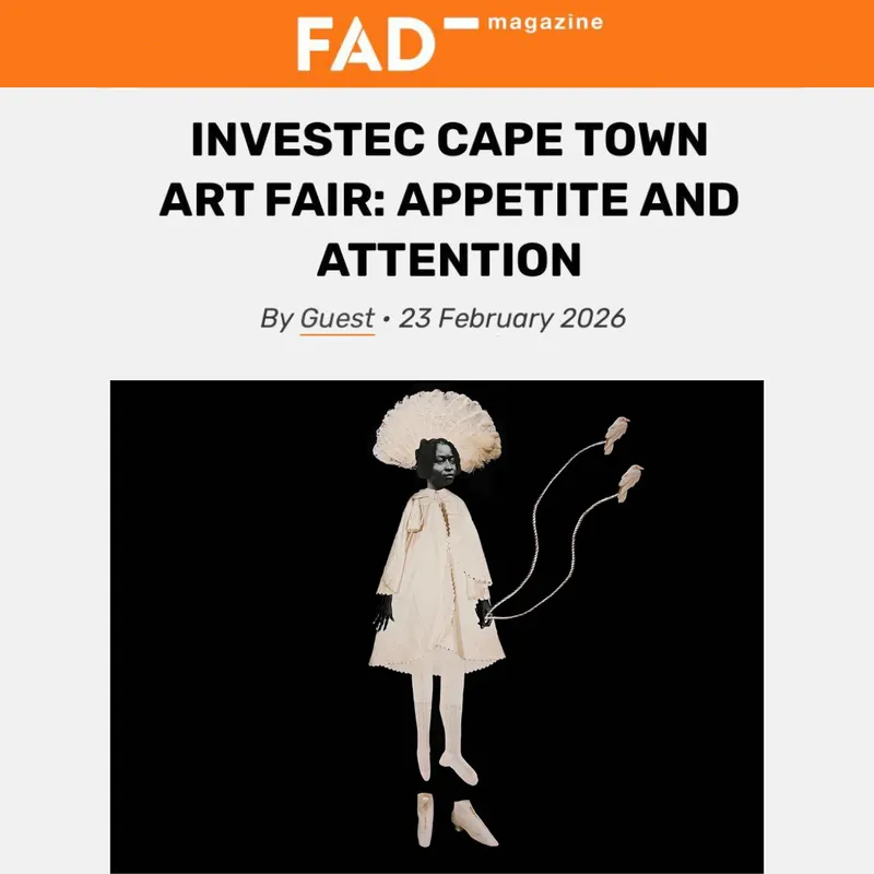 Featured in FAD Magazine : Appetite and Attention : Investec Cape Town Art Fair, [Press & Media]