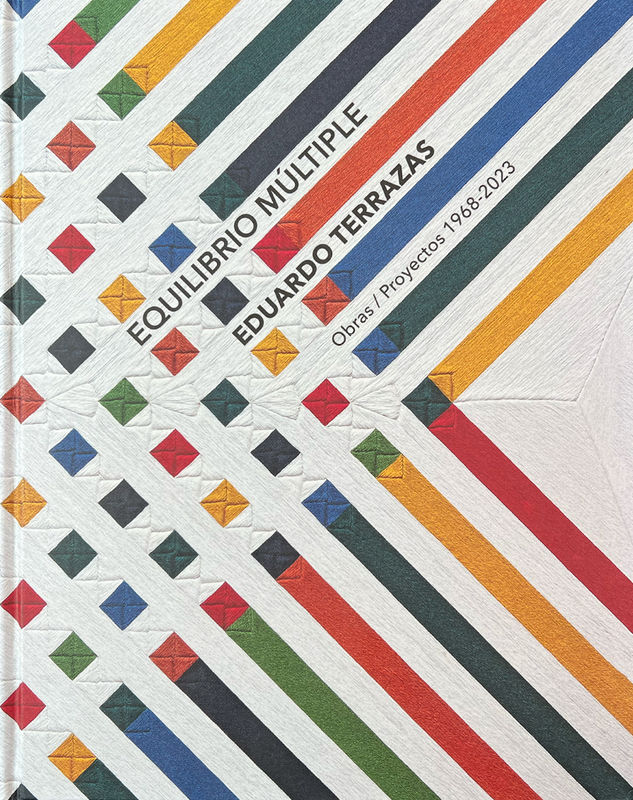 Eduardo Terrazas, Equilibrio Múltiple: Obras / Proyectos 1968–2023