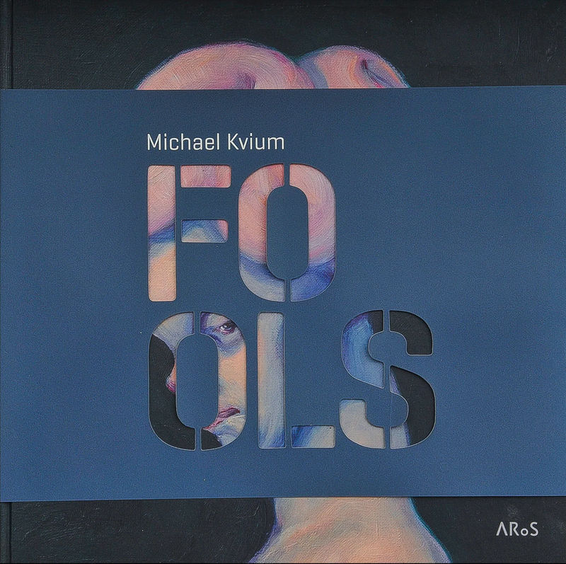 Michael Kvium, FOOLS