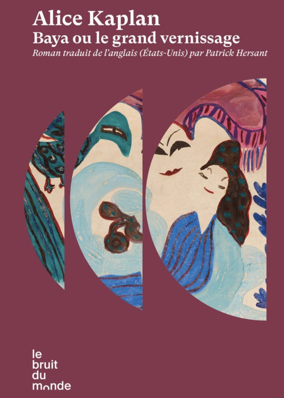 Algerian artist ‘Baya was a secret I didn't want to force’, says author Alice Kaplan