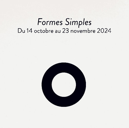 Formes Simples, Curated by Anne Hélène Decaux