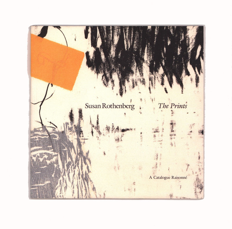 Susan Rothenberg the Prints, A Catalogue Raisonné
