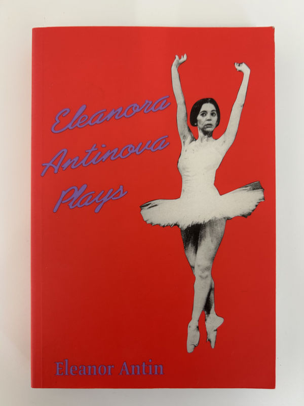 Eleanor Antin, Eleanora Antinova Plays