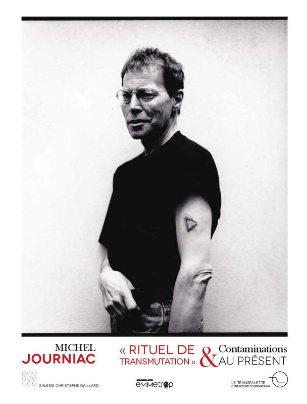 MICHEL JOURNIAC - "Rituel de Transmutation" & Contaminations au présent