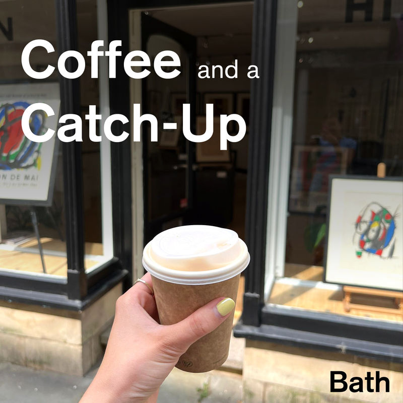Coffee and a Catch-Up, At Hidden Gallery Bath!