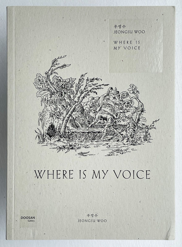 Jeongsu Woo, Where is My Voice , Doosan Gallery, Seoul