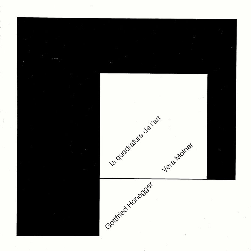 Vera Molnar + Gottfried Honegger, La quadrature de l'art