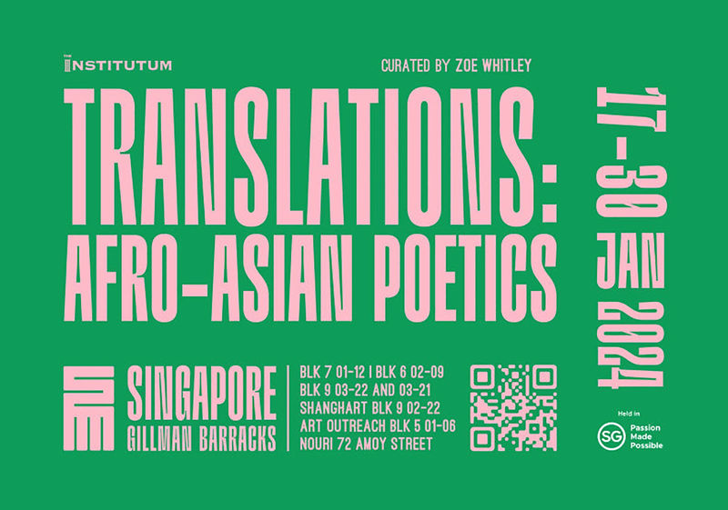 Translations: Afro-Asian Poetics, Curated by Zoé Whitley, Gillman Barracks, Singapore