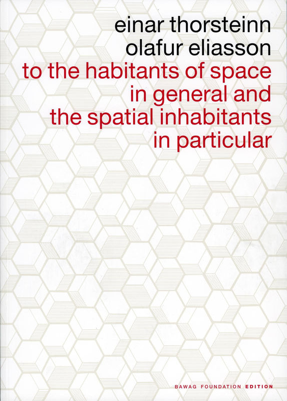 book cover of Olafur Eliasson to the habitants of space in general and the spatial inhabitants in particular