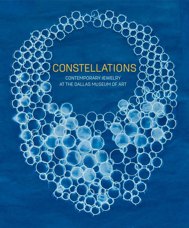Dallas Museum of Art on ‘Constellations: Contemporary Jewelry exhibition publication by SARAH SCHLEUNING