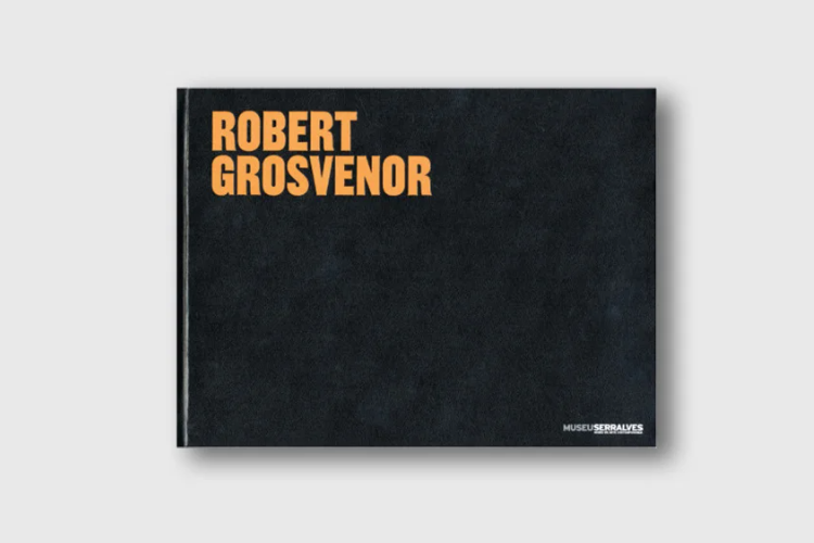Robert Grosvenor - Fundação de Serralves - Publications - Paula Cooper Gallery