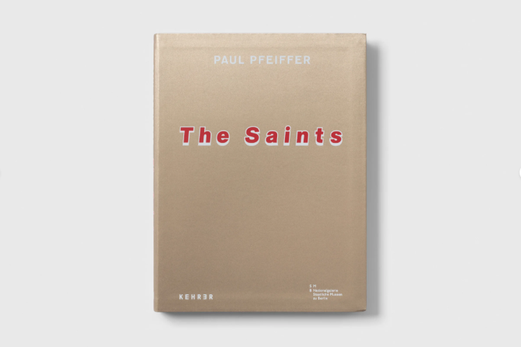 Paul Pfeiffer: The Saints - Nationalgalerie im Hamburger Banhof & Museum für Gegenwart Berlin - Publications - Paula Cooper Gallery