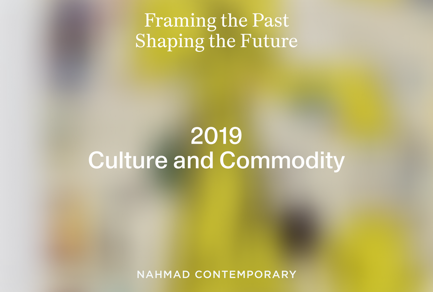 12 YEARS OF VISION AT NAHMAD CONTEMPORARY: 2019