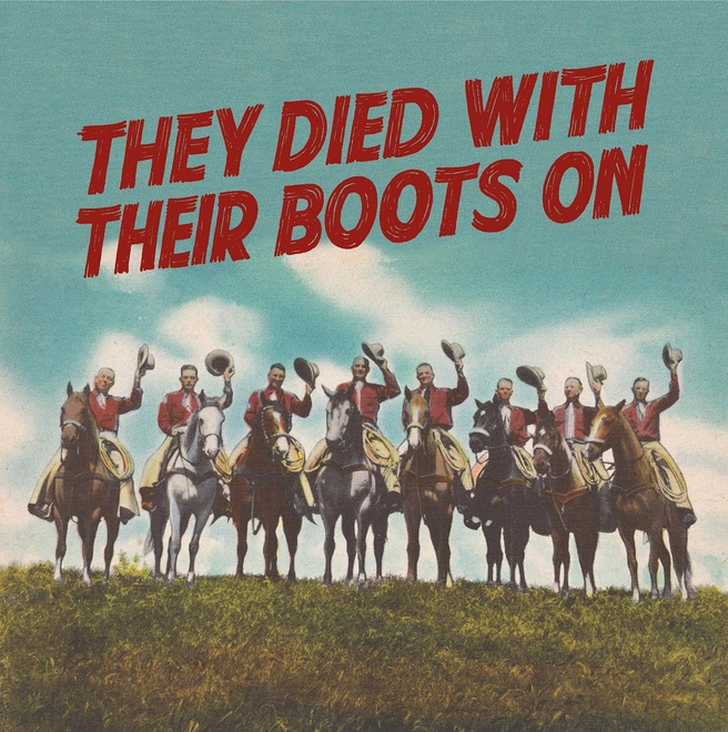 They Died With Their Boots On