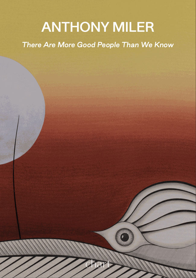 Anthony Miler, There Are More Good People Than We Know | JUN 23 - AUG 19, 2022 | ONLINE CATALOGUE