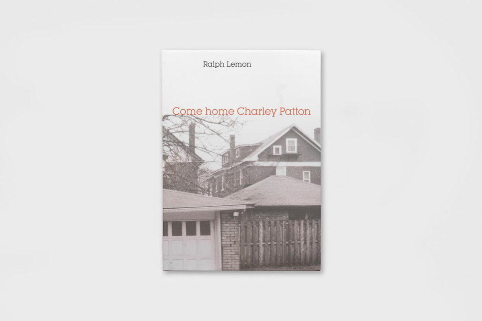 Ralph Lemon: Come home Charley Patton