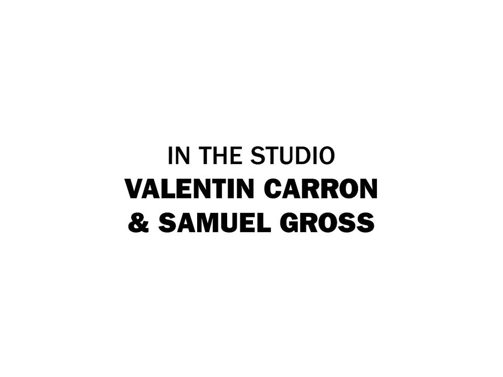 In the Studio: Valentin Carron &amp; Samuel Gross